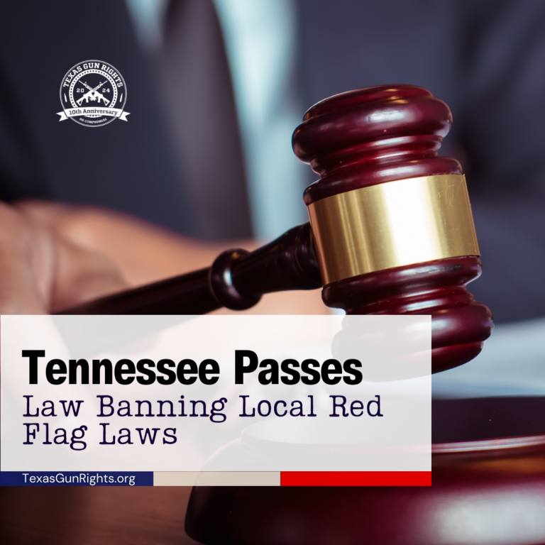Tennessee Passes Law Banning Local Red Flag Laws Texas Gun Rights