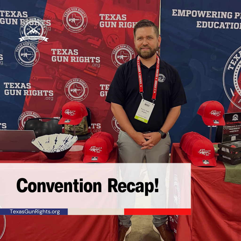 2024 Republican Party of Texas Convention Recap Texas Gun Rights